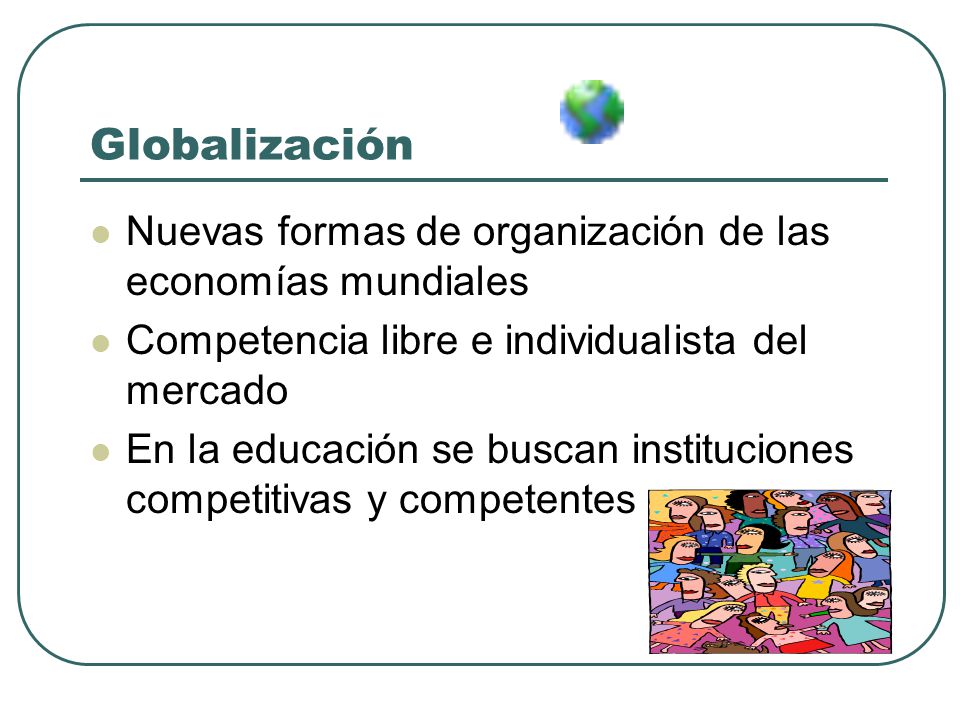 Globalización Nuevas formas de organización de las economías mundiales