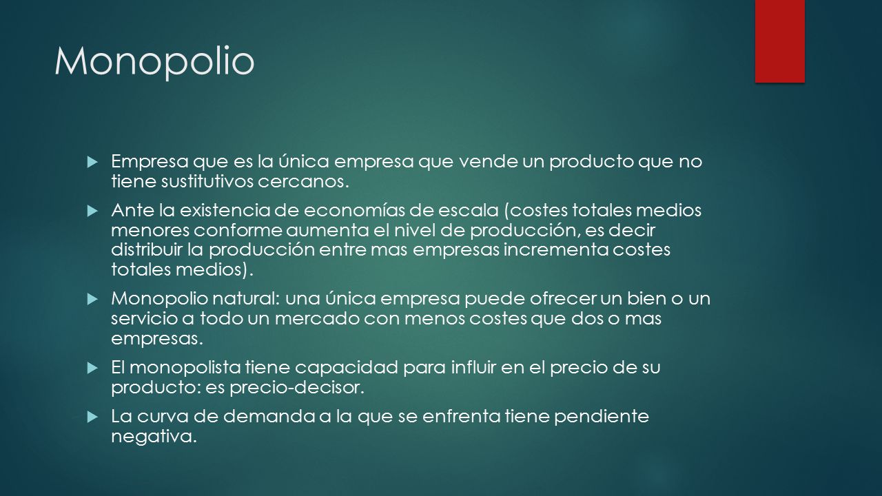 Monopolio Empresa que es la única empresa que vende un producto que no tiene sustitutivos cercanos.
