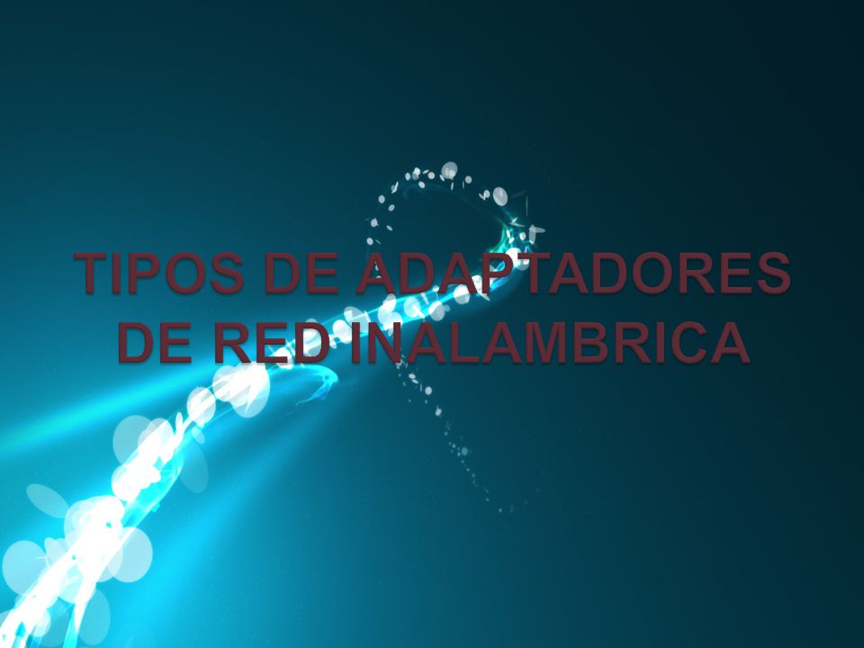 TIPOS DE ADAPTADORES DE RED INALAMBRICA