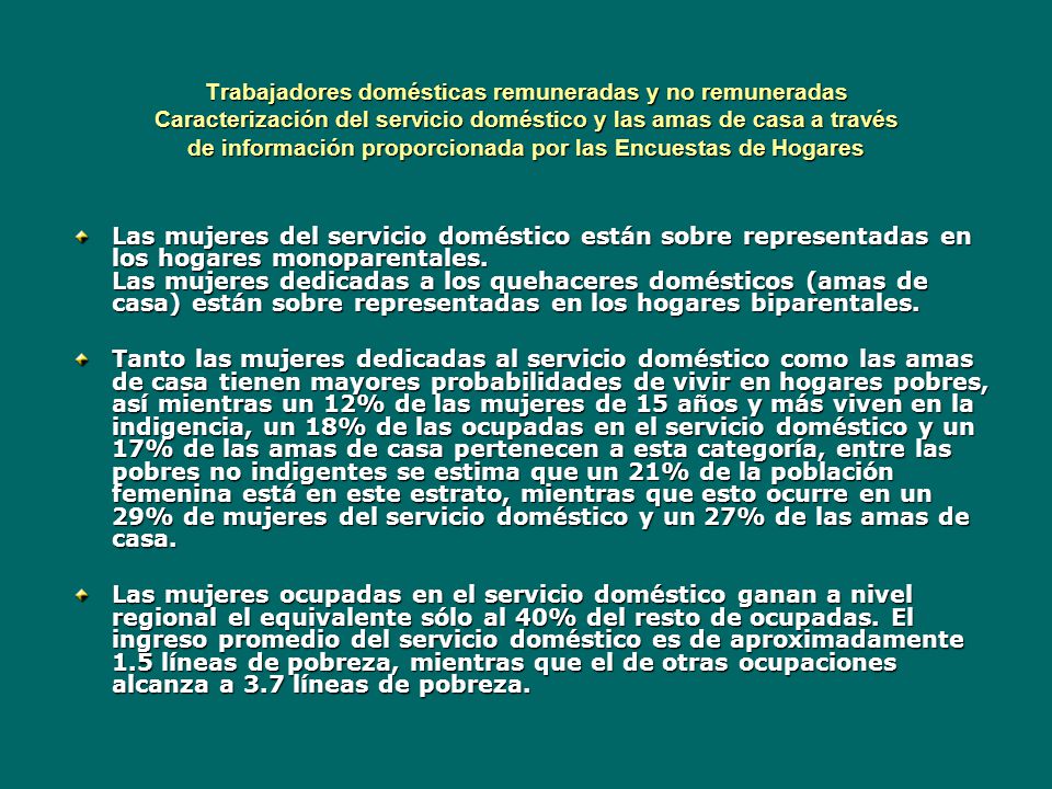 Trabajadores domésticas remuneradas y no remuneradas Caracterización del servicio doméstico y las amas de casa a través de información proporcionada por las Encuestas de Hogares