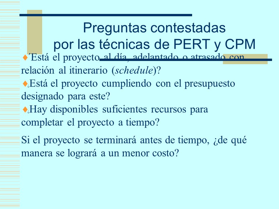 Preguntas contestadas por las técnicas de PERT y CPM