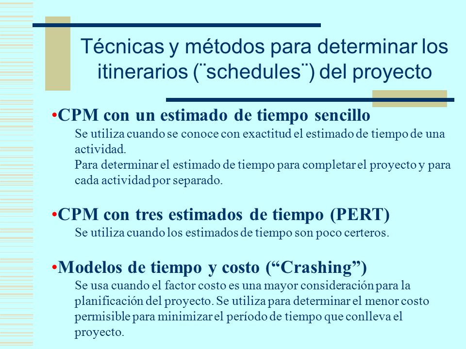 Técnicas y métodos para determinar los itinerarios (¨schedules¨) del proyecto