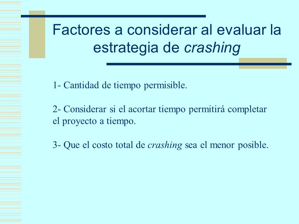 Factores a considerar al evaluar la estrategia de crashing