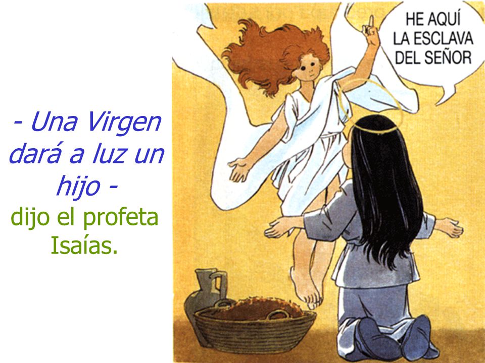 - Una Virgen dará a luz un hijo - dijo el profeta Isaías.