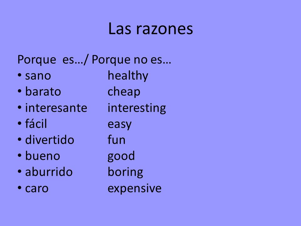 Las razones Porque es…/ Porque no es… sano healthy barato cheap