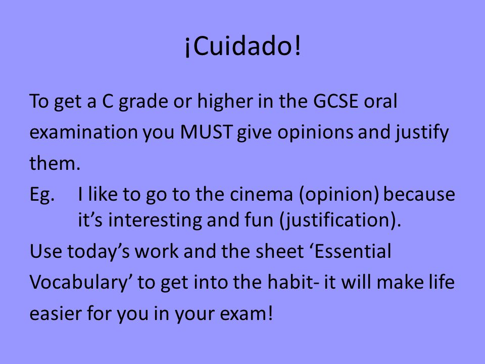 ¡Cuidado! To get a C grade or higher in the GCSE oral