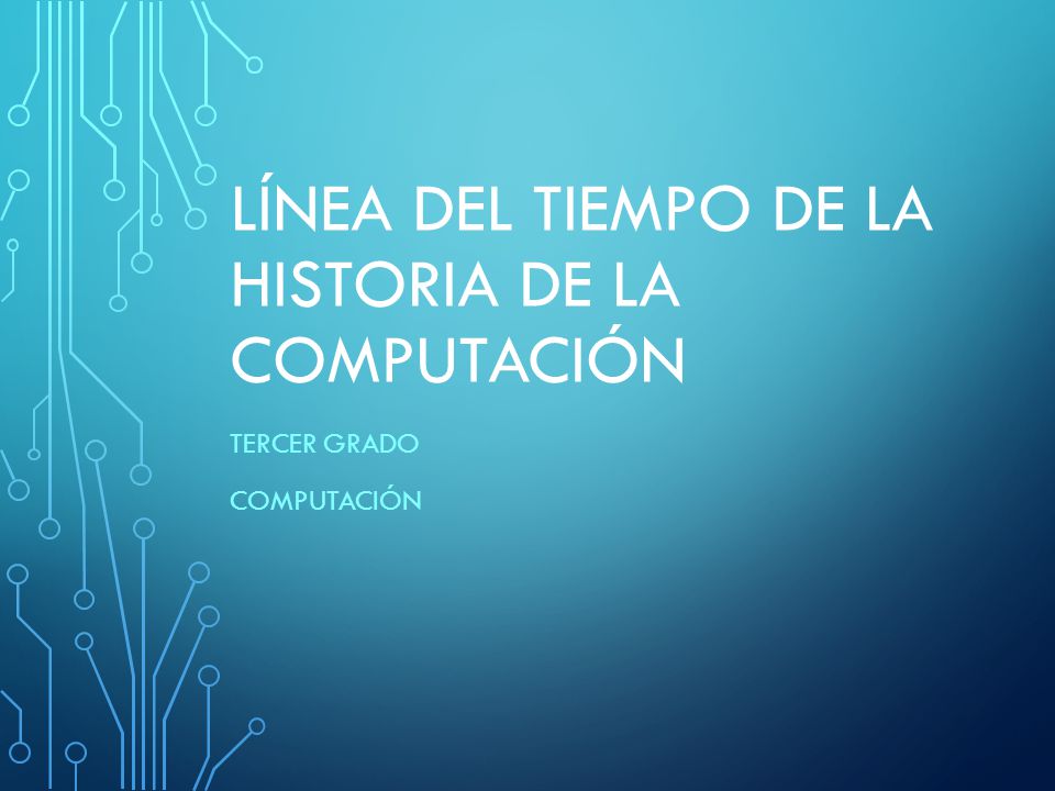 Línea del tiempo de la historia de la computación