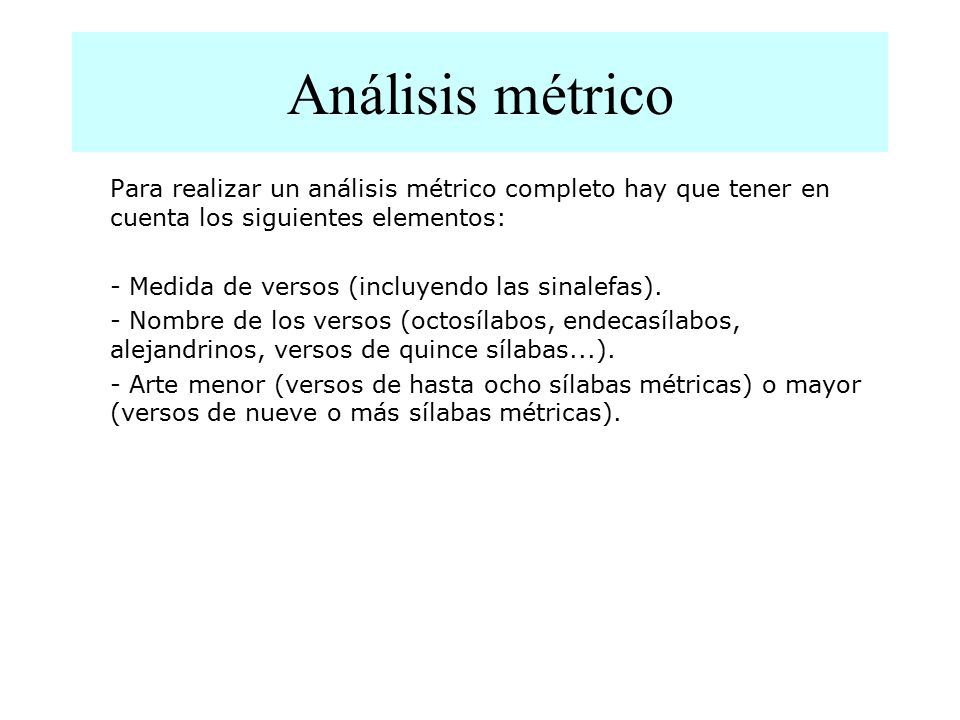 Análisis métrico Para realizar un análisis métrico completo hay que tener en cuenta los siguientes elementos: