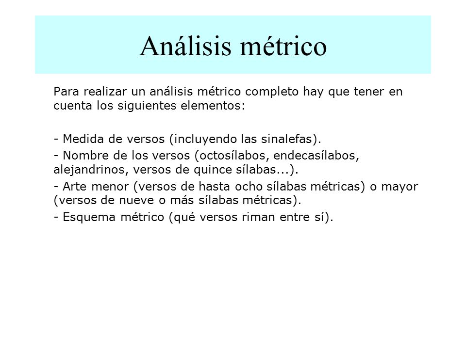 Análisis métrico Para realizar un análisis métrico completo hay que tener en cuenta los siguientes elementos: