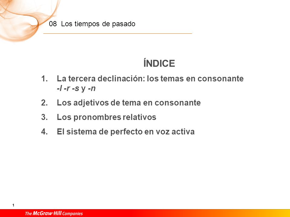 La tercera declinación: los temas en consonante -l -r -s y -n