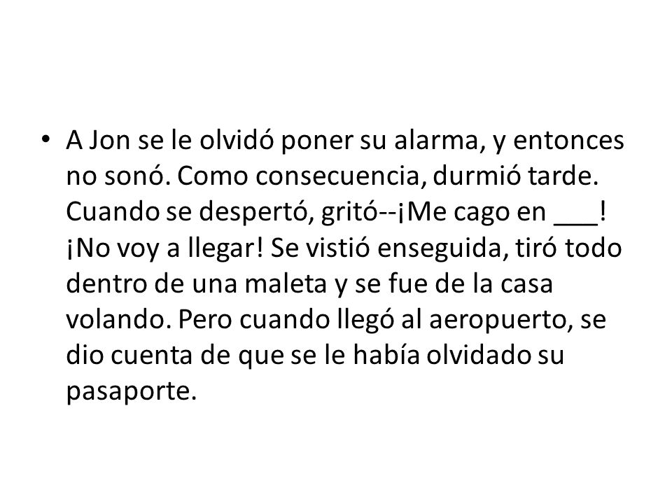 A Jon se le olvidó poner su alarma, y entonces no sonó