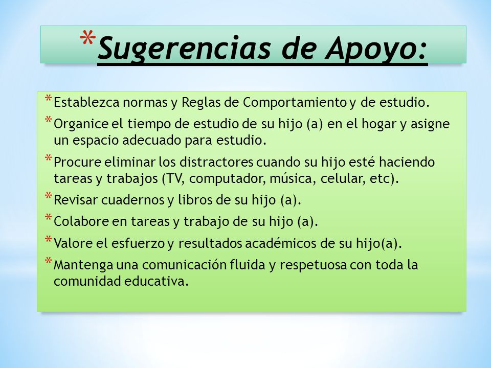 Sugerencias de Apoyo: Establezca normas y Reglas de Comportamiento y de estudio.