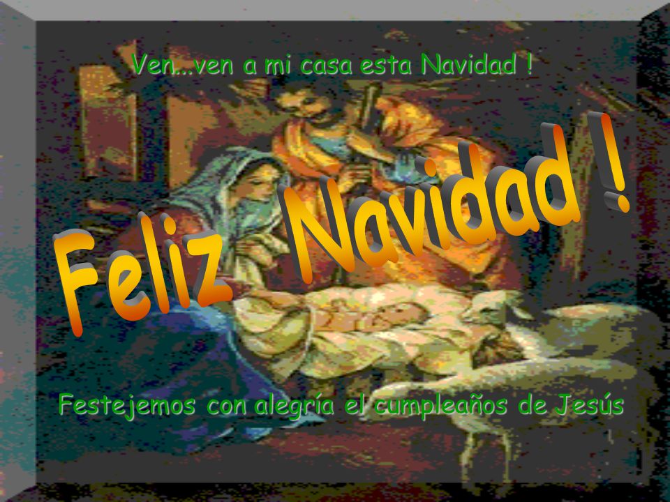 Feliz Navidad ! Ven...ven a mi casa esta Navidad !