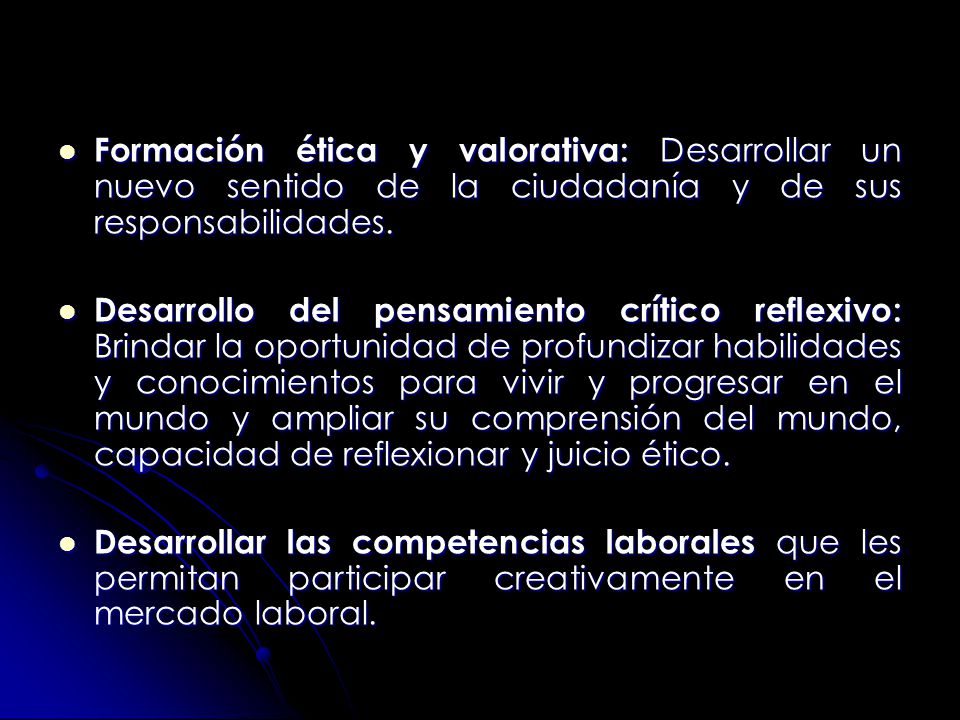 Formación ética y valorativa: Desarrollar un nuevo sentido de la ciudadanía y de sus responsabilidades.