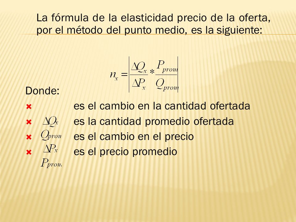 La fórmula de la elasticidad precio de la oferta, por el método del punto medio, es la siguiente: