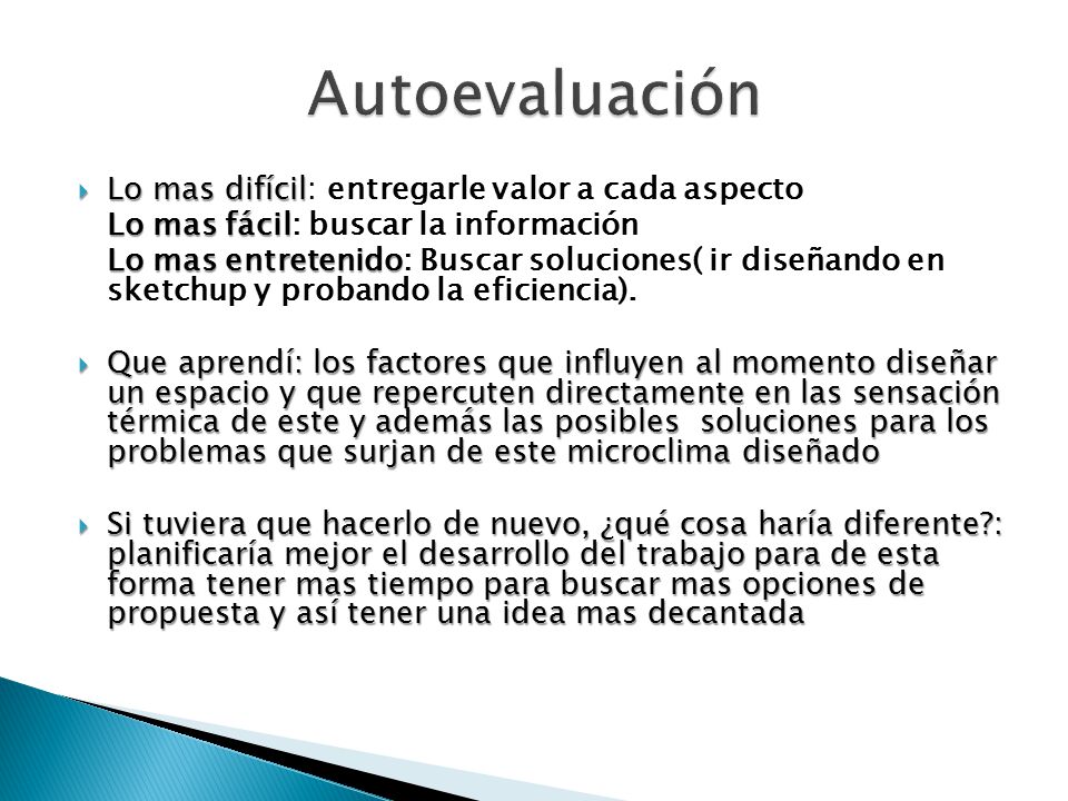 Autoevaluación Lo mas difícil: entregarle valor a cada aspecto