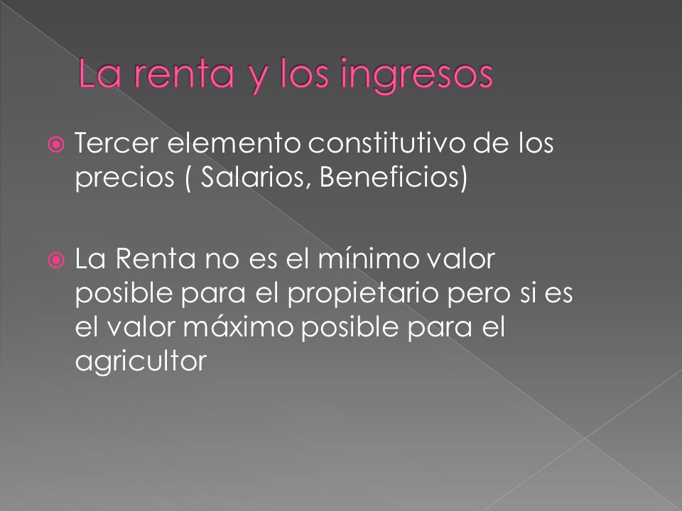 La renta y los ingresos Tercer elemento constitutivo de los precios ( Salarios, Beneficios)