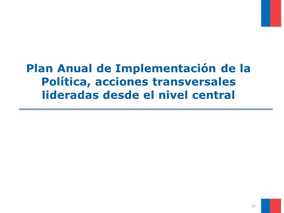 Plan Anual de Implementación de la Política, acciones transversales lideradas desde el nivel central