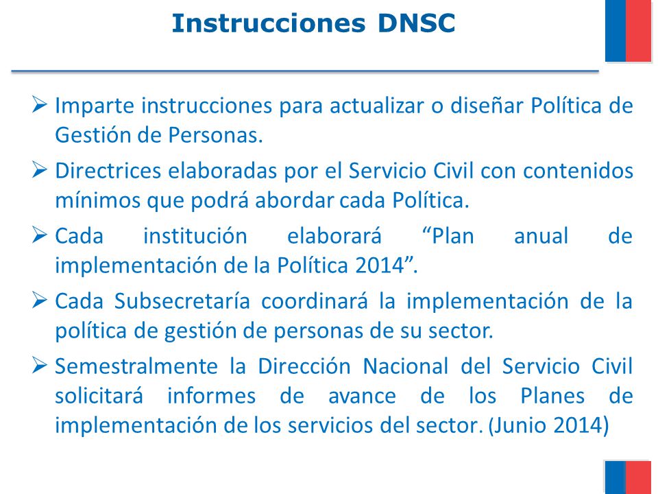 Instrucciones DNSC Imparte instrucciones para actualizar o diseñar Política de Gestión de Personas.