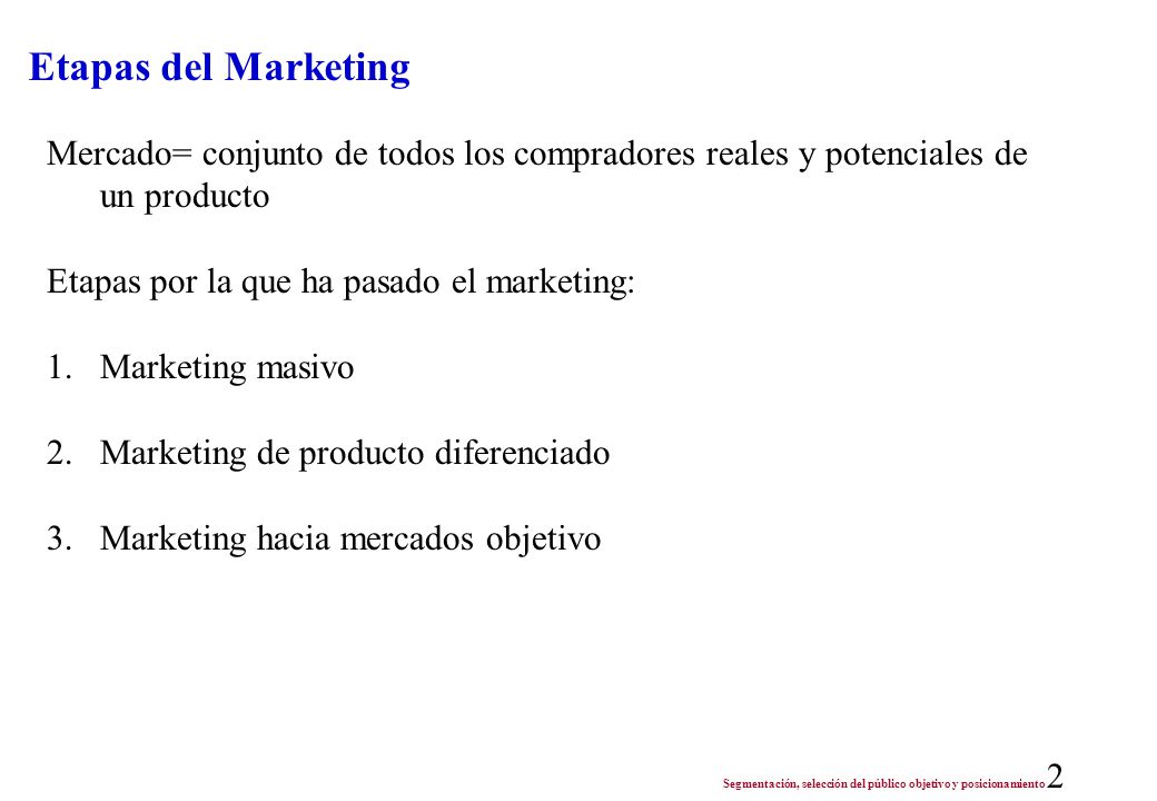 Etapas del Marketing Mercado= conjunto de todos los compradores reales y potenciales de un producto.
