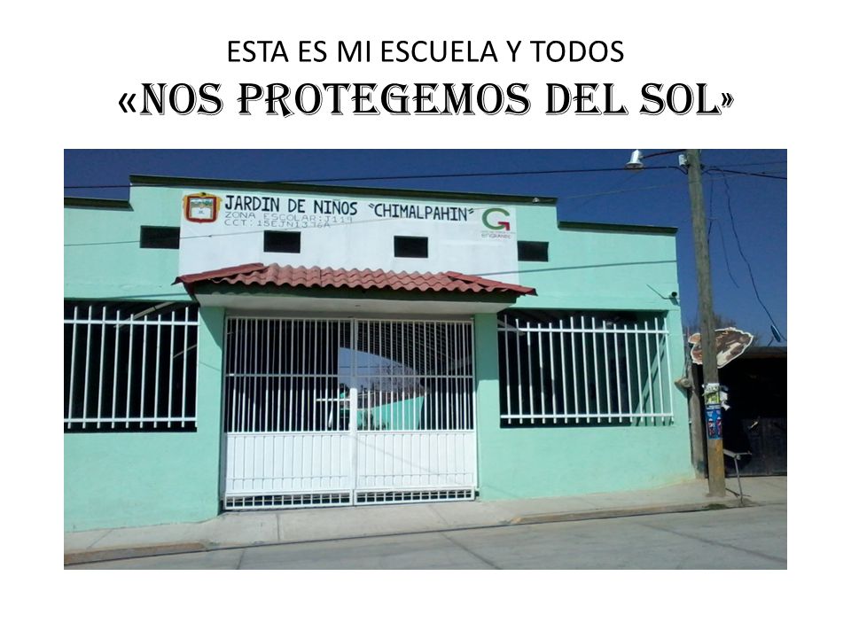 ESTA ES MI ESCUELA Y TODOS «NOS PROTEGEMOS DEL SOL»