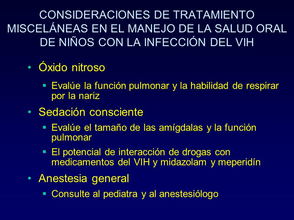 CONSIDERACIONES DE TRATAMIENTO MISCELÁNEAS EN EL MANEJO DE LA SALUD ORAL DE NIÑOS CON LA INFECCIÓN DEL VIH