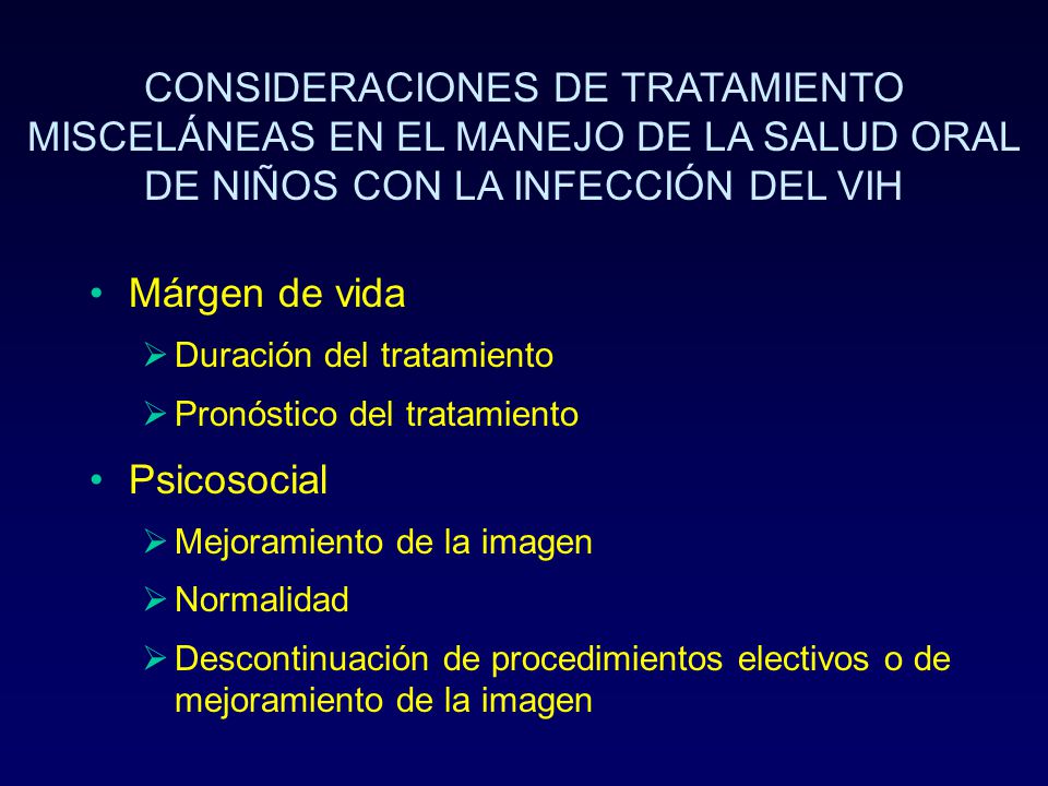 CONSIDERACIONES DE TRATAMIENTO MISCELÁNEAS EN EL MANEJO DE LA SALUD ORAL DE NIÑOS CON LA INFECCIÓN DEL VIH