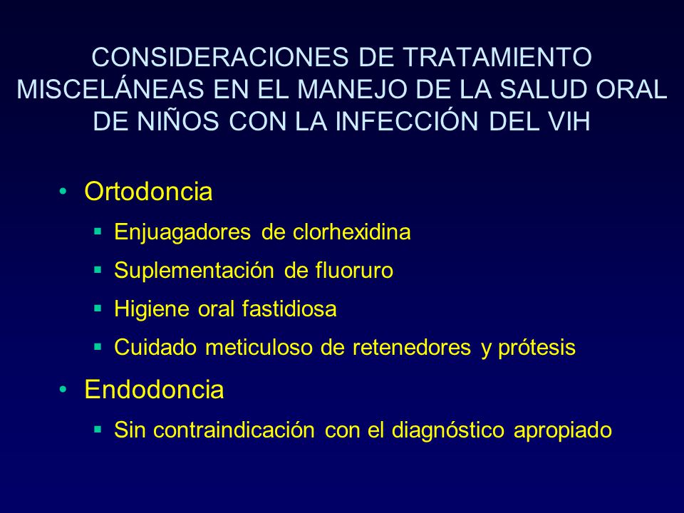 CONSIDERACIONES DE TRATAMIENTO MISCELÁNEAS EN EL MANEJO DE LA SALUD ORAL DE NIÑOS CON LA INFECCIÓN DEL VIH