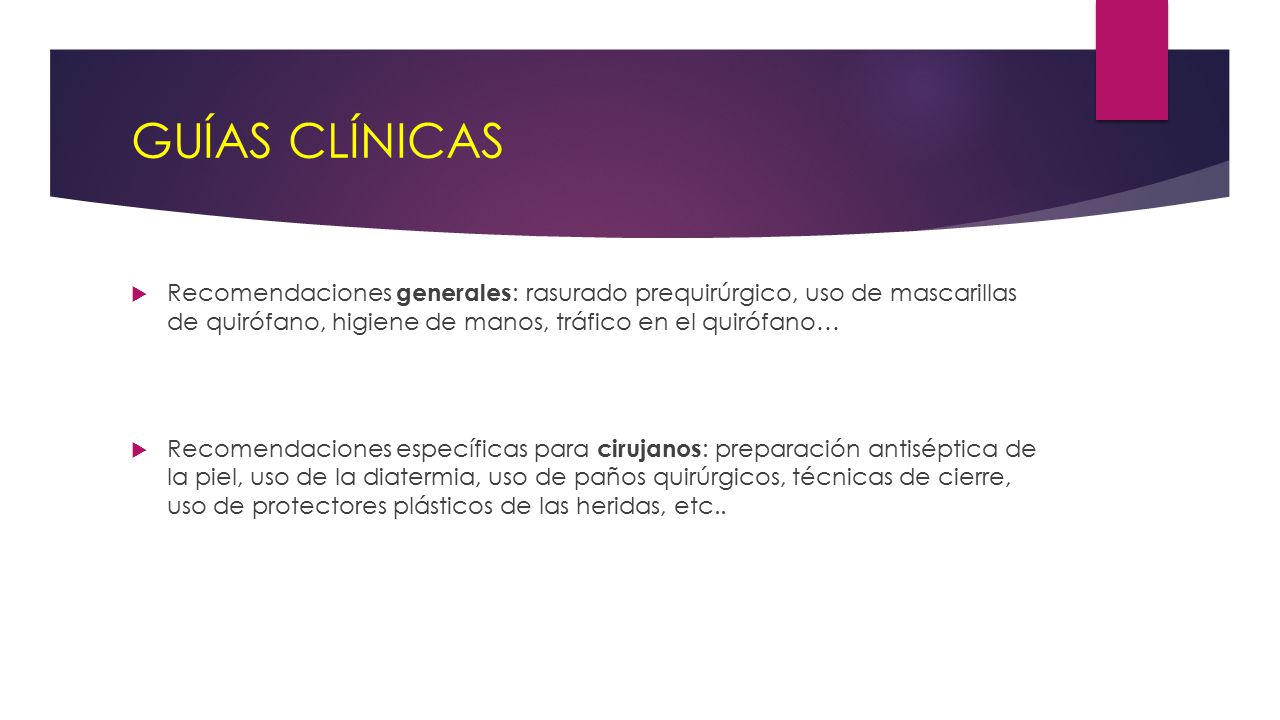 GUÍAS CLÍNICAS Recomendaciones generales: rasurado prequirúrgico, uso de mascarillas de quirófano, higiene de manos, tráfico en el quirófano…