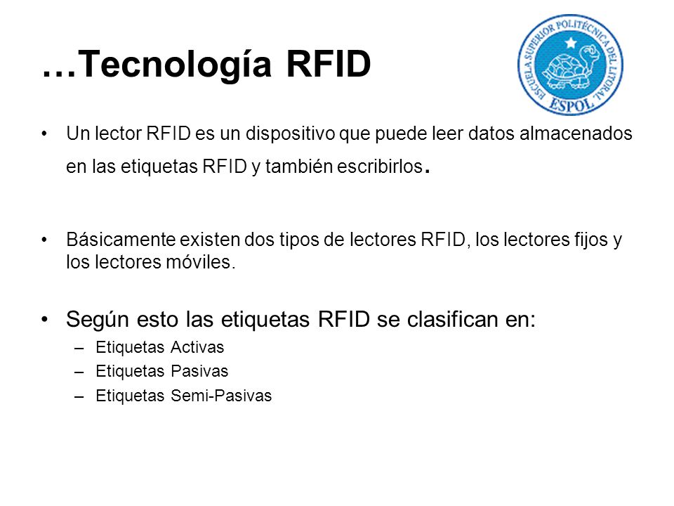 …Tecnología RFID Según esto las etiquetas RFID se clasifican en: