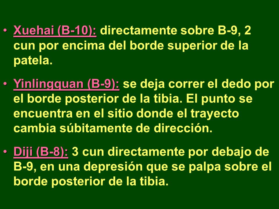Xuehai (B-10): directamente sobre B-9, 2 cun por encima del borde superior de la patela.