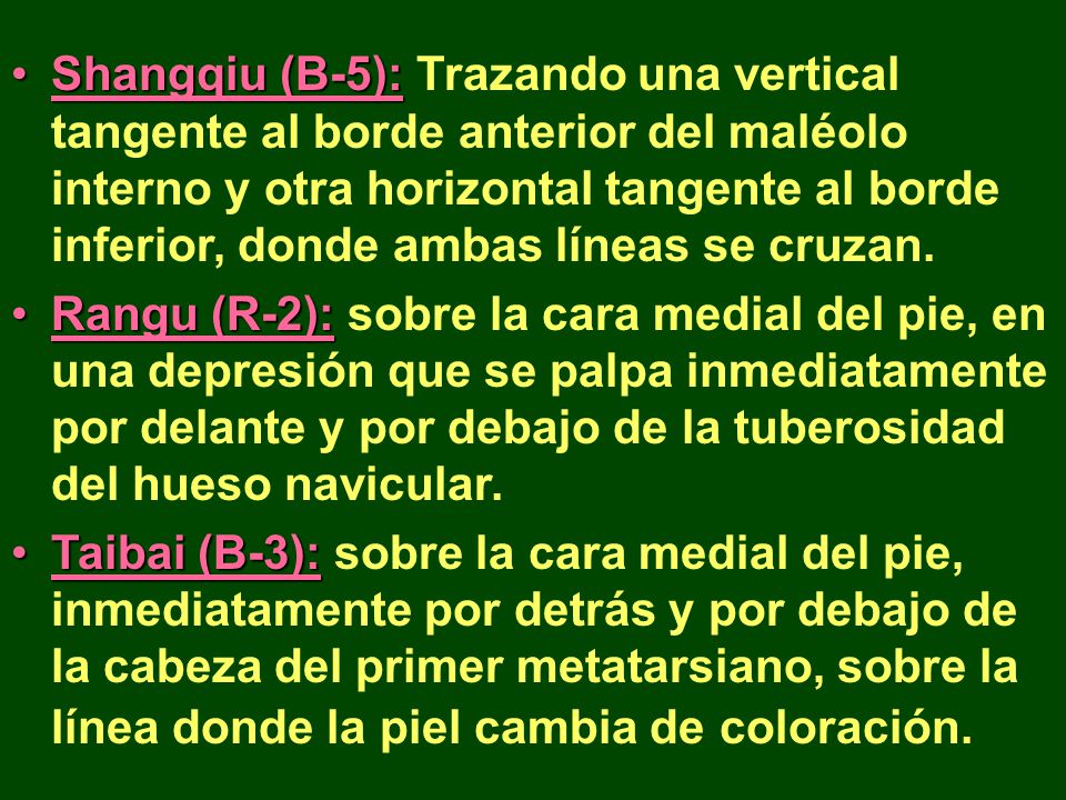 Shangqiu (B-5): Trazando una vertical tangente al borde anterior del maléolo interno y otra horizontal tangente al borde inferior, donde ambas líneas se cruzan.