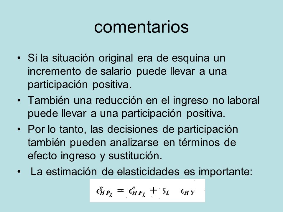 comentarios Si la situación original era de esquina un incremento de salario puede llevar a una participación positiva.