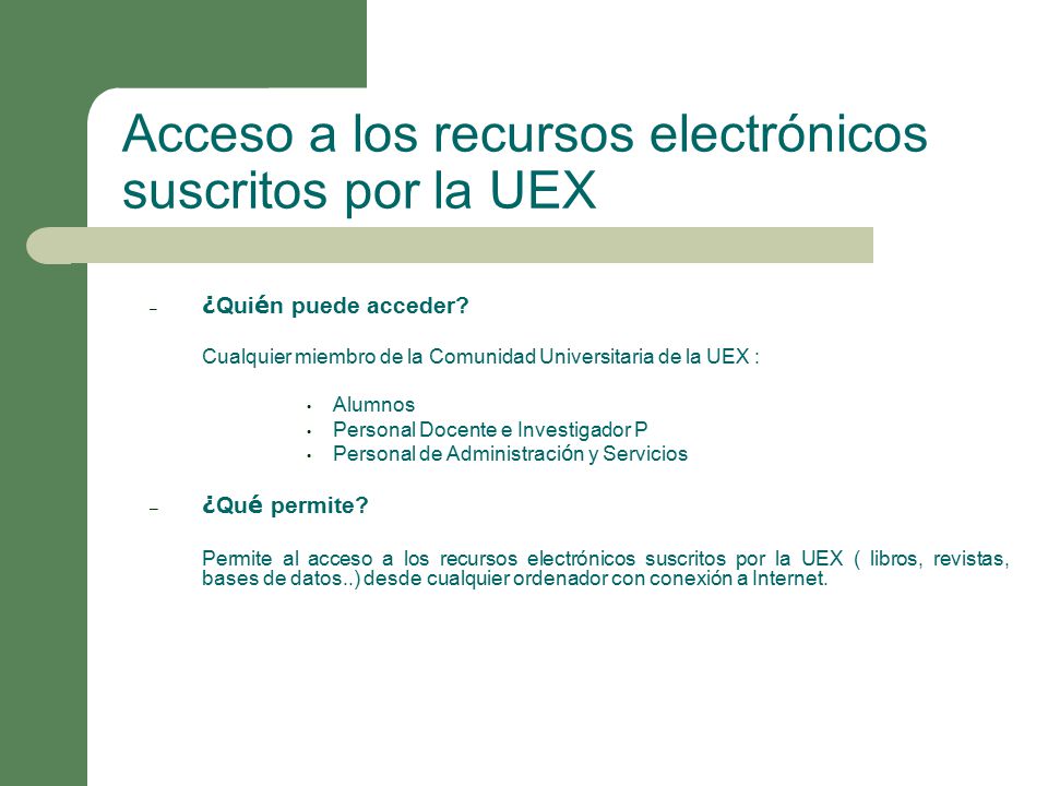 Acceso a los recursos electrónicos suscritos por la UEX