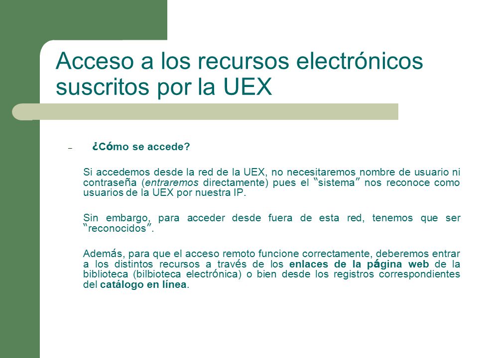 Acceso a los recursos electrónicos suscritos por la UEX