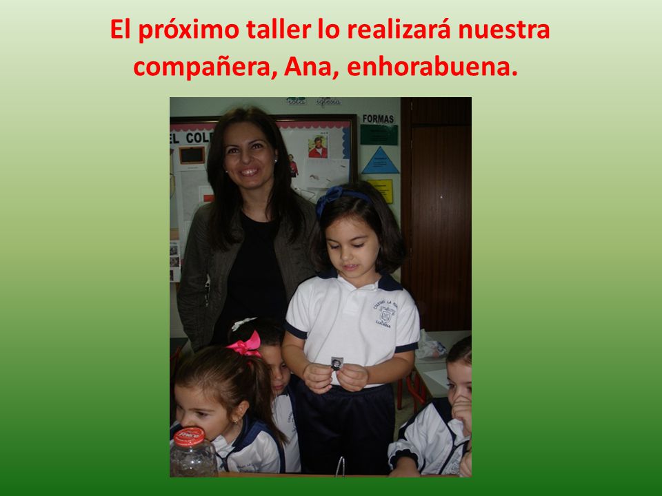 El próximo taller lo realizará nuestra compañera, Ana, enhorabuena.