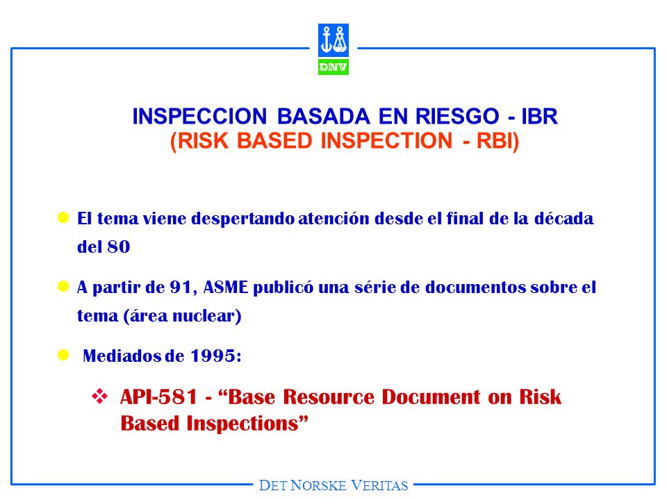 INSPECCION BASADA EN RIESGO - IBR (RISK BASED INSPECTION - RBI)