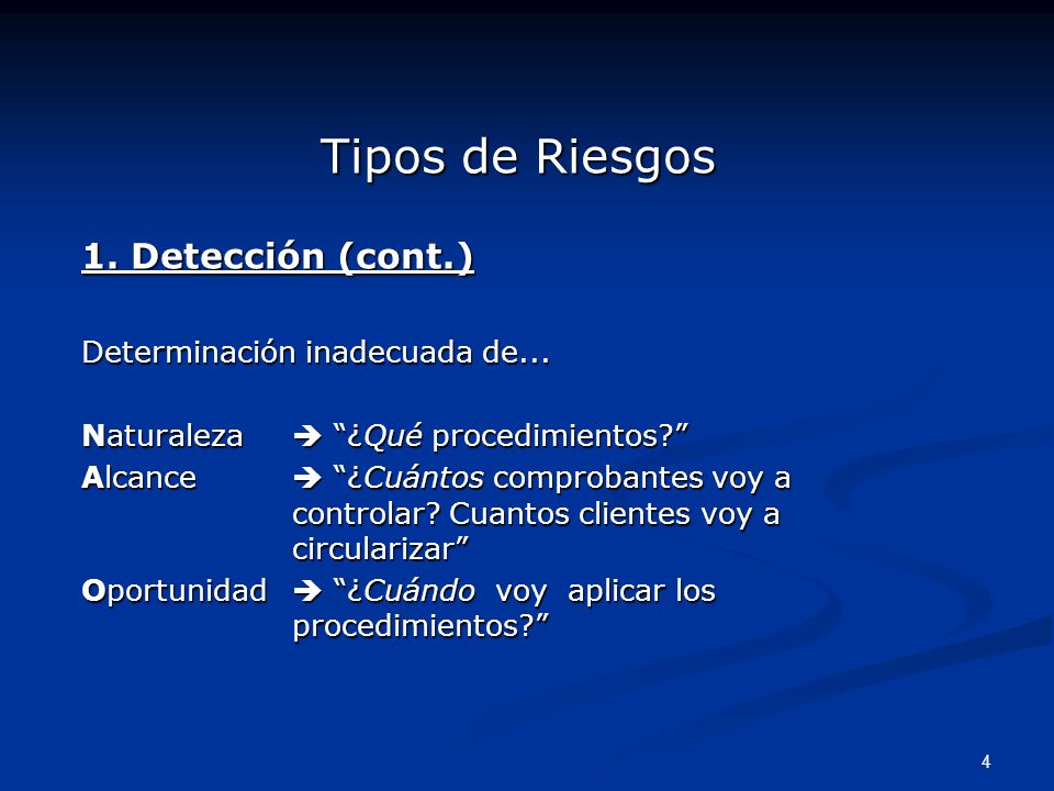Tipos de Riesgos 1. Detección (cont.) Determinación inadecuada de...