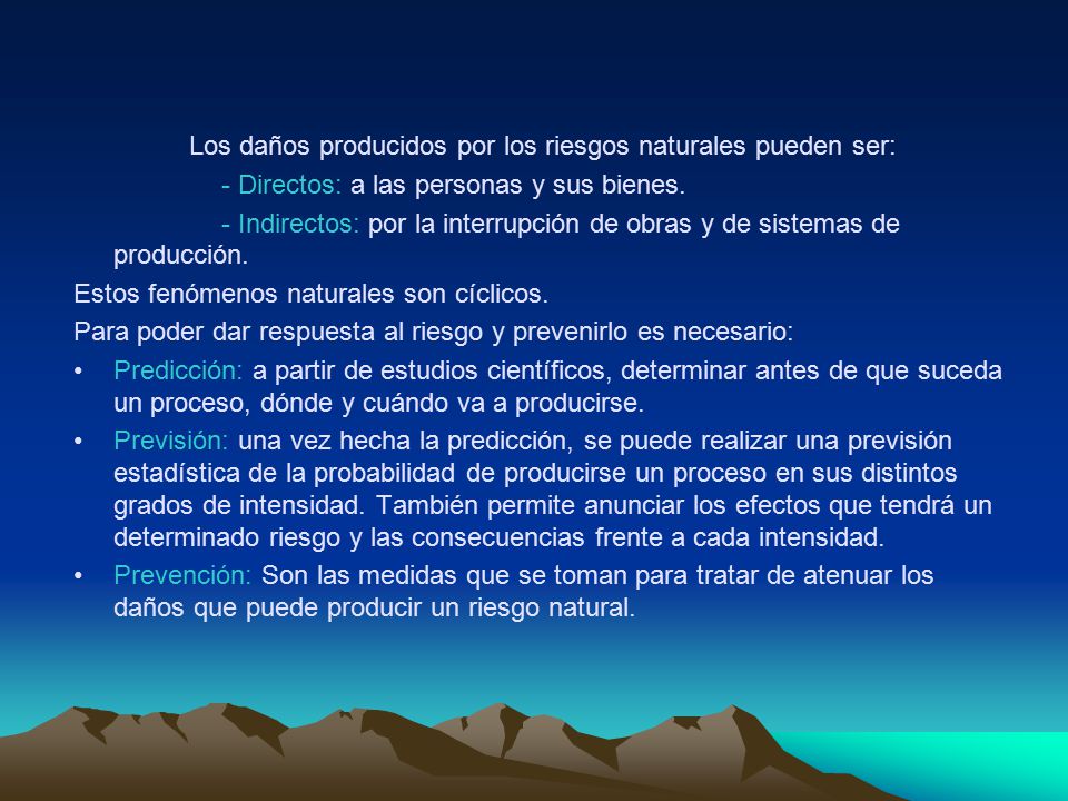 Los daños producidos por los riesgos naturales pueden ser:
