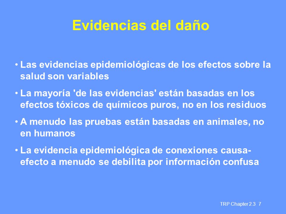 Evidencias del daño Las evidencias epidemiológicas de los efectos sobre la salud son variables.