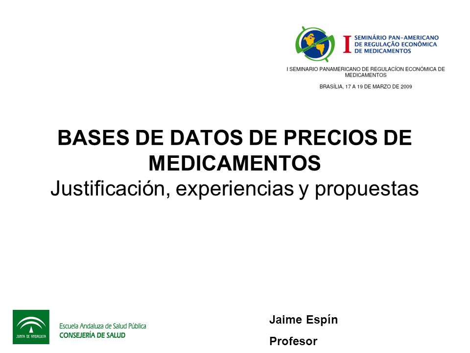 BASES DE DATOS DE PRECIOS DE MEDICAMENTOS Justificación, experiencias y propuestas