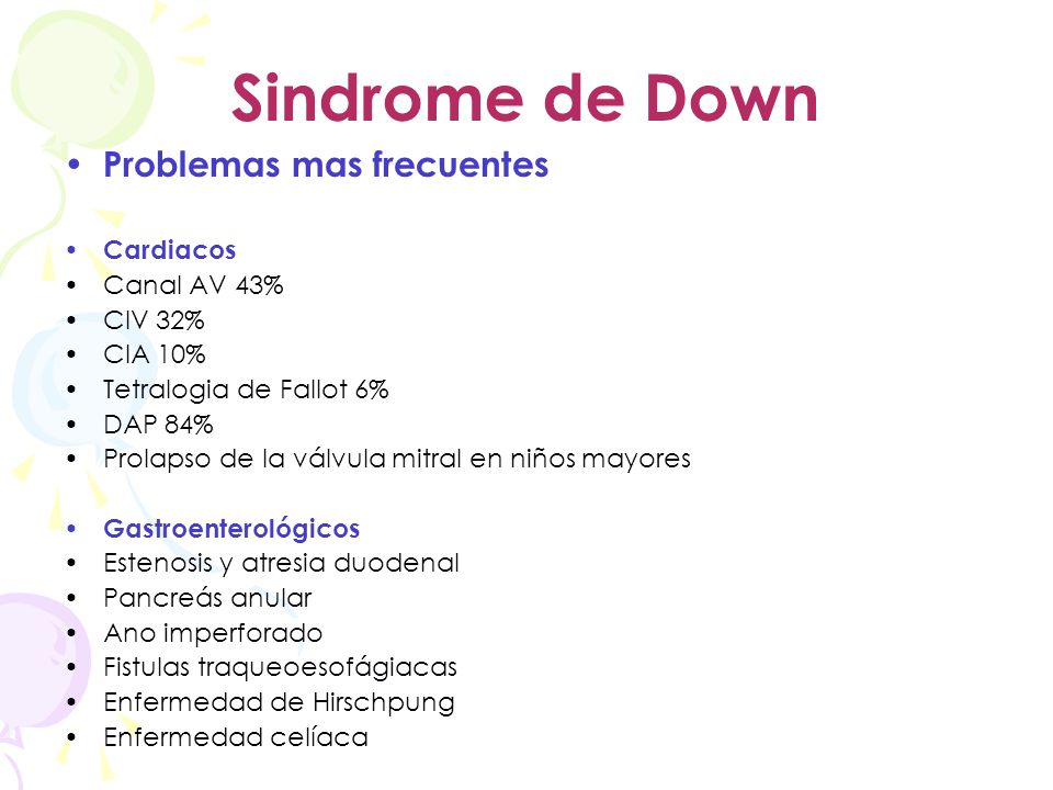 Sindrome de Down Problemas mas frecuentes Cardiacos Canal AV 43%