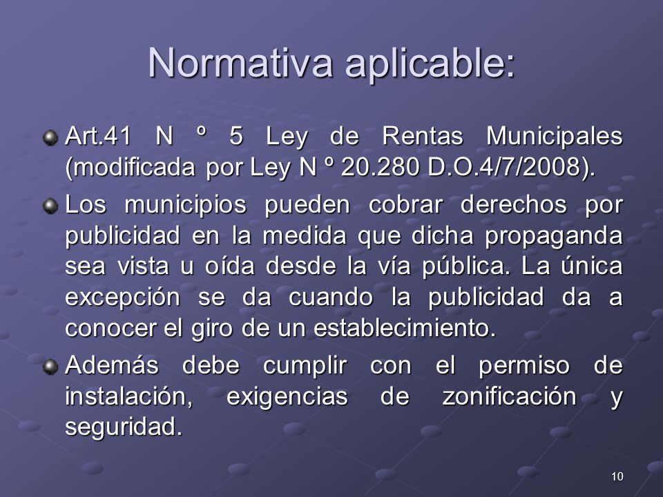 Normativa aplicable: Art.41 N º 5 Ley de Rentas Municipales (modificada por Ley N º D.O.4/7/2008).
