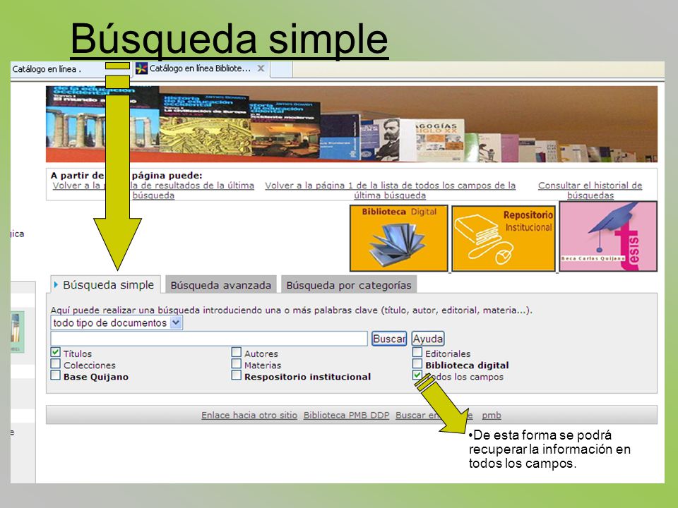 Búsqueda simple De esta forma se podrá recuperar la información en todos los campos.