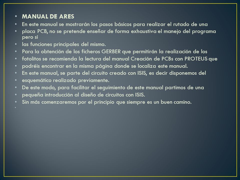 MANUAL DE ARES En este manual se mostrarán los pasos básicos para realizar el rutado de una.