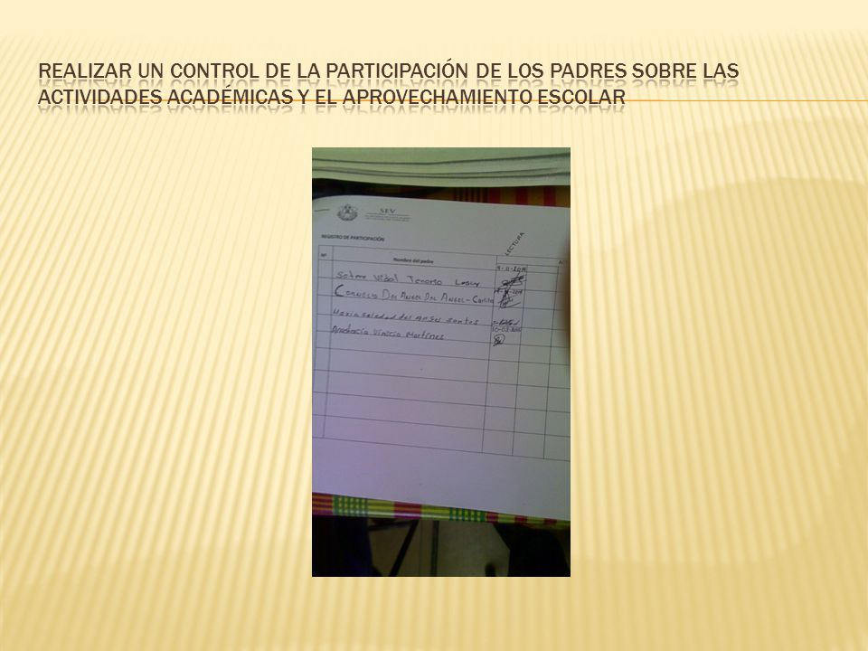 Realizar un control de la participación de los padres sobre las actividades académicas y el aprovechamiento escolar