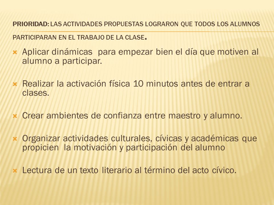 Realizar la activación física 10 minutos antes de entrar a clases.