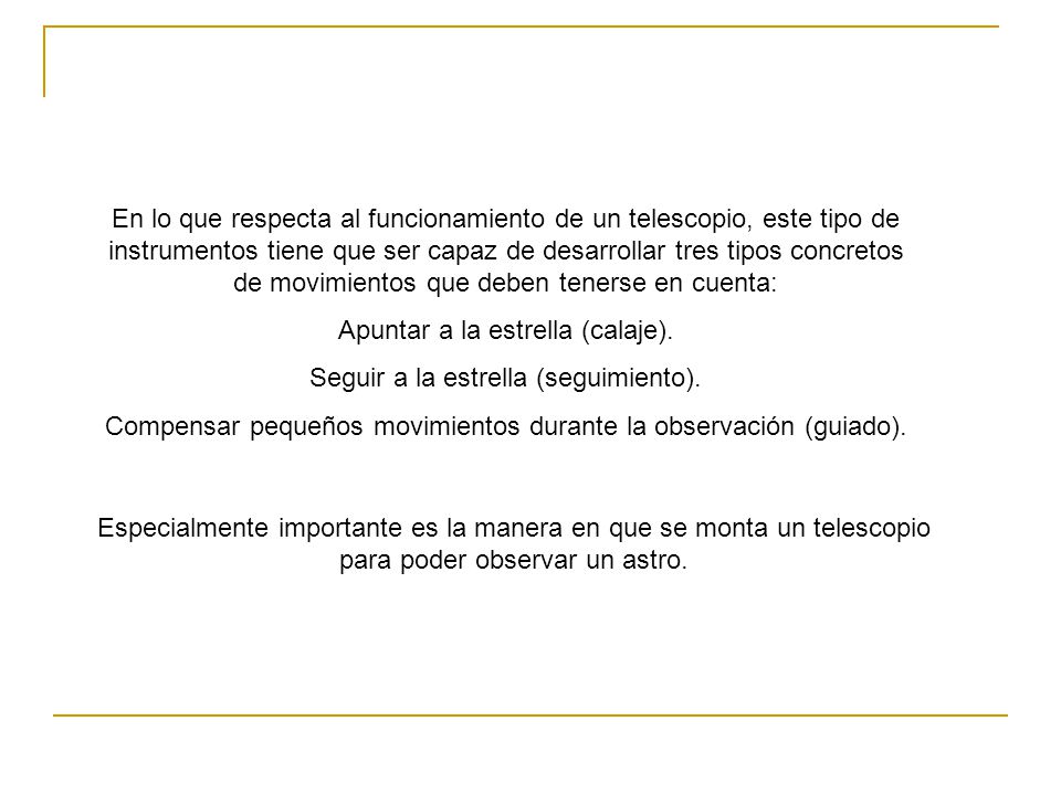 Apuntar a la estrella (calaje). Seguir a la estrella (seguimiento).