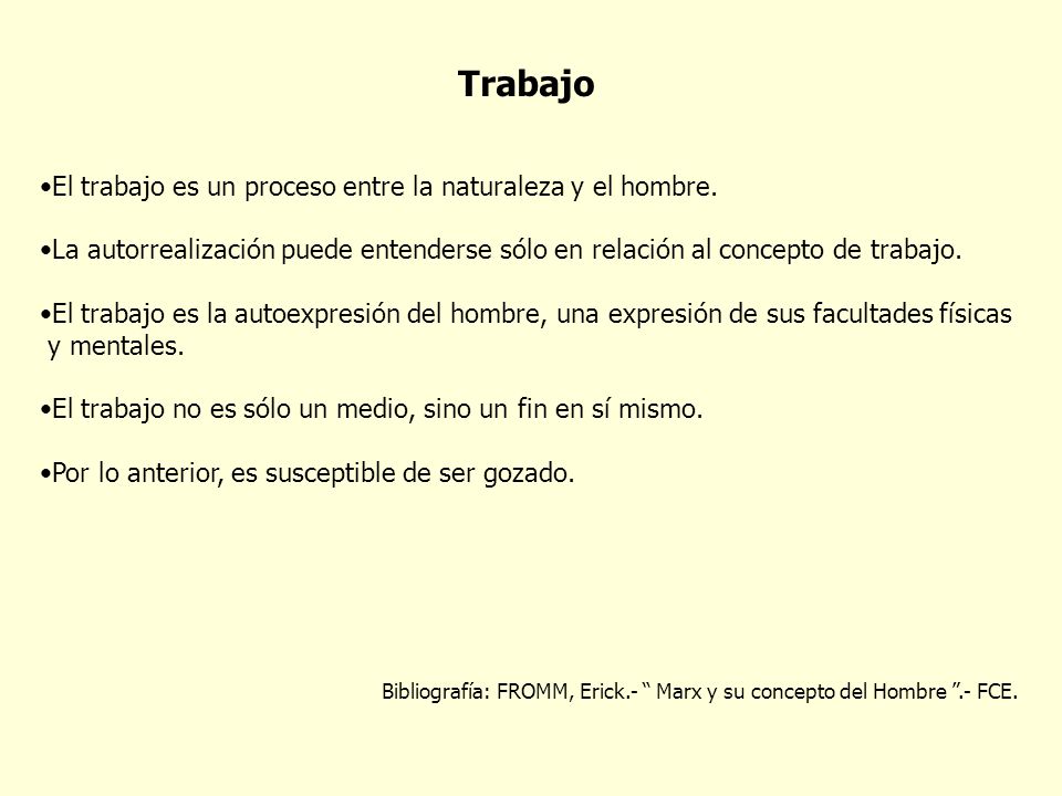 Trabajo El trabajo es un proceso entre la naturaleza y el hombre.