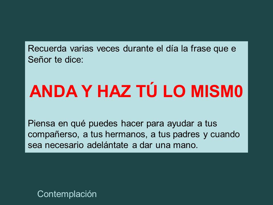 Recuerda varias veces durante el día la frase que e Señor te dice: